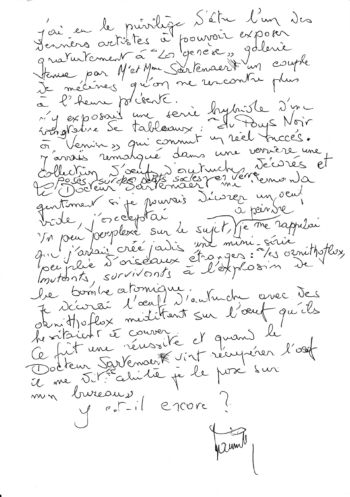 <b>Ornithoflox et l'œuf</b><br>
Emile Laurent<br>
2005<br>
Peinture sur œuf d'autruche<br>
Collection privée<p><div align="left">J'ai eu le privilège d'être l'un des derniers artistes à pouvoir exposer gratuitement à "La Genèse", galerie tenue par M. et Mme Sartenaer, un couple de mécènes qu'on ne rencontre plus à l'heure présente.<br>
J'y exposais une série hybride d'une vingtaine de tableaux: "Du Pays Noir à Venise" qui connut un réel succès.<br>
J'avais remarqué dans une verrière une collection d’œufs d'autruche décorés et posés sur des petits socles en verre.<br>
Le Docteur Sartenaer me demanda gentiment si je pouvais décorer un œuf vide, j'acceptai. <br>
Un peu perplexe sur le sujet à peindre, je me rappelai que j'avais créé jadis une mini-série peuplées d'oiseaux étranges: "les ornithoflox", mutants, survivants à l’explosion de la bombe atomique.<br>
Je décorai l’œuf d'autruche avec des Ornithoflox méditant sur l’œuf qu'ils hésitaient à couver.<br>
Ce fût une réussite et quand le Docteur Sartenaer vint récupérer l’œuf, il me dit: "Celui-là, je le pose sur mon bureau."<p>
Y est-il encore?</div> Emile Laurent ornithoflox 2005